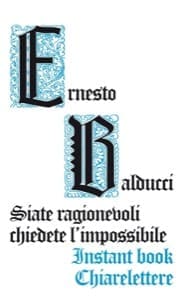 siate ragionevoli chiedete l'impossibile
