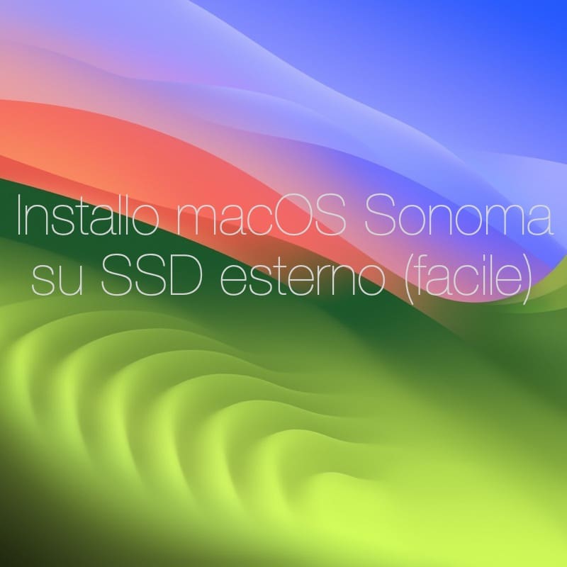 Installo macOS Sonoma su SSD esterno